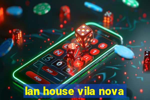 lan house vila nova